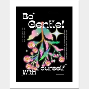 Be Gentle with Yourself Posters and Art